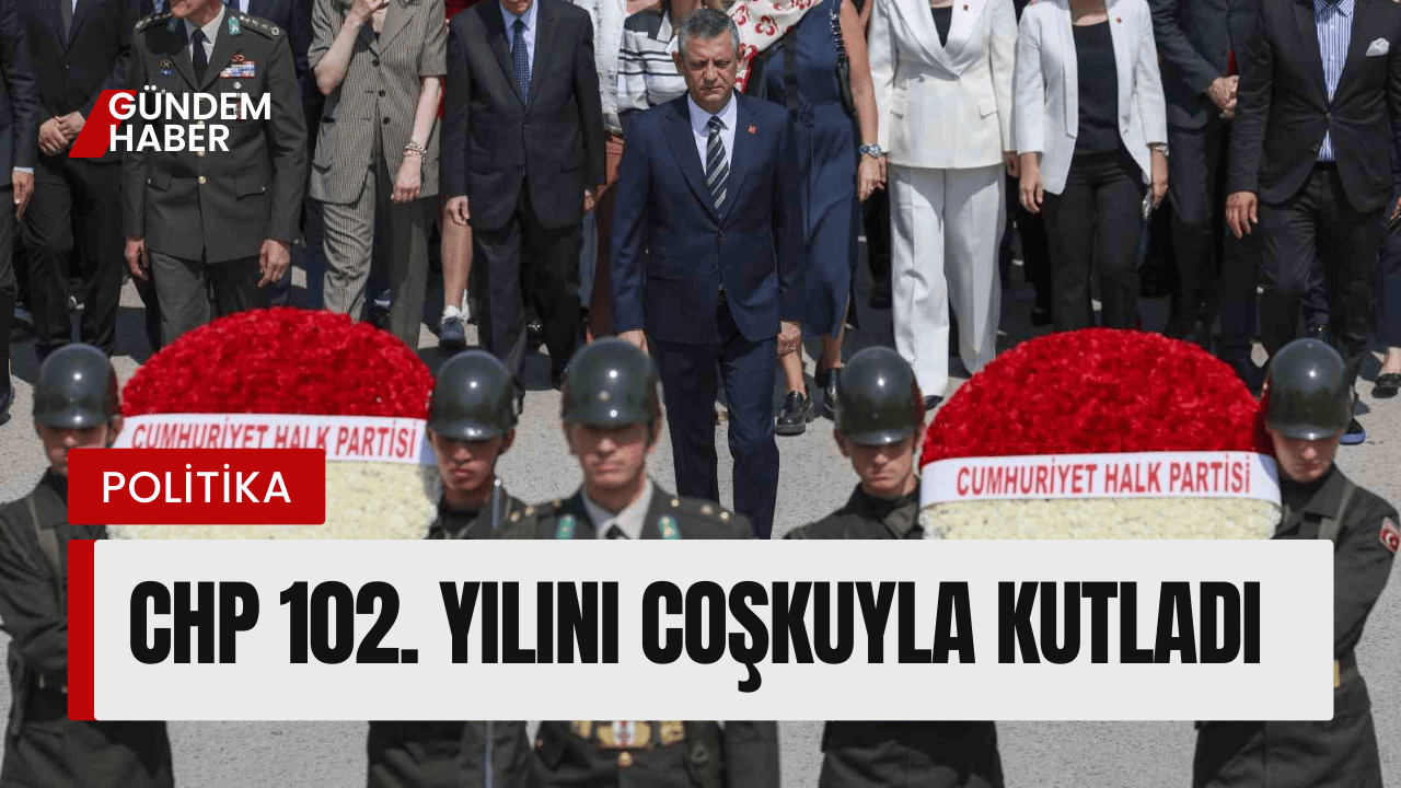 CHP 102. Yılını Coşkuyla Kutladı