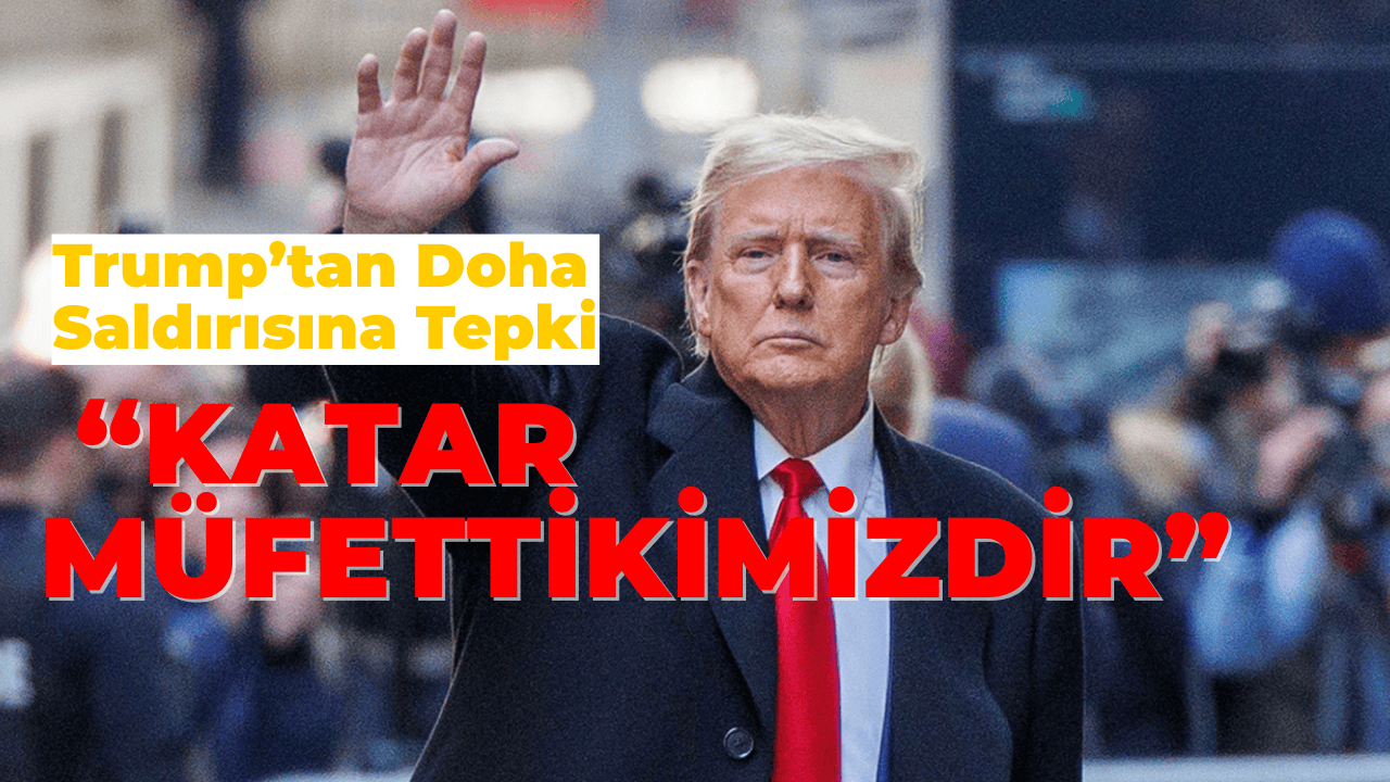 Trump’tan Doha Saldırısına Tepki: “Katar Müttefikimizdir”