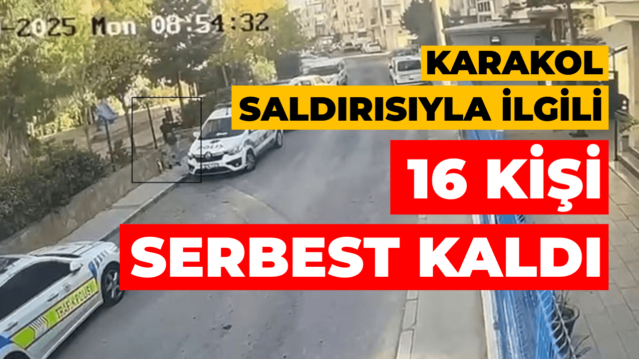 Karakol Saldırısında Gözaltına Alınanlar Serbest Bırakıldı
