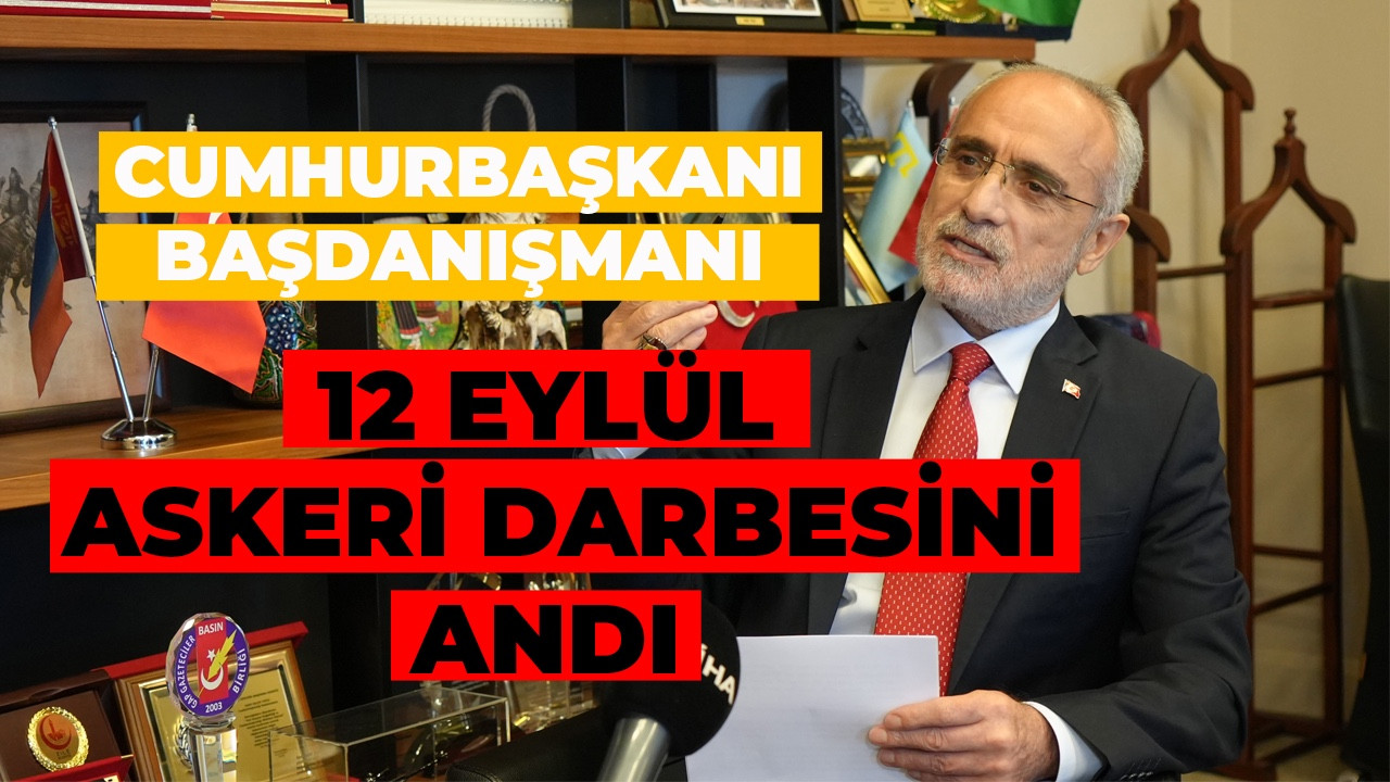 Cumhurbaşkanı Başdanışmanı Topçu 12 Eylül Askeri Darbesini Andı