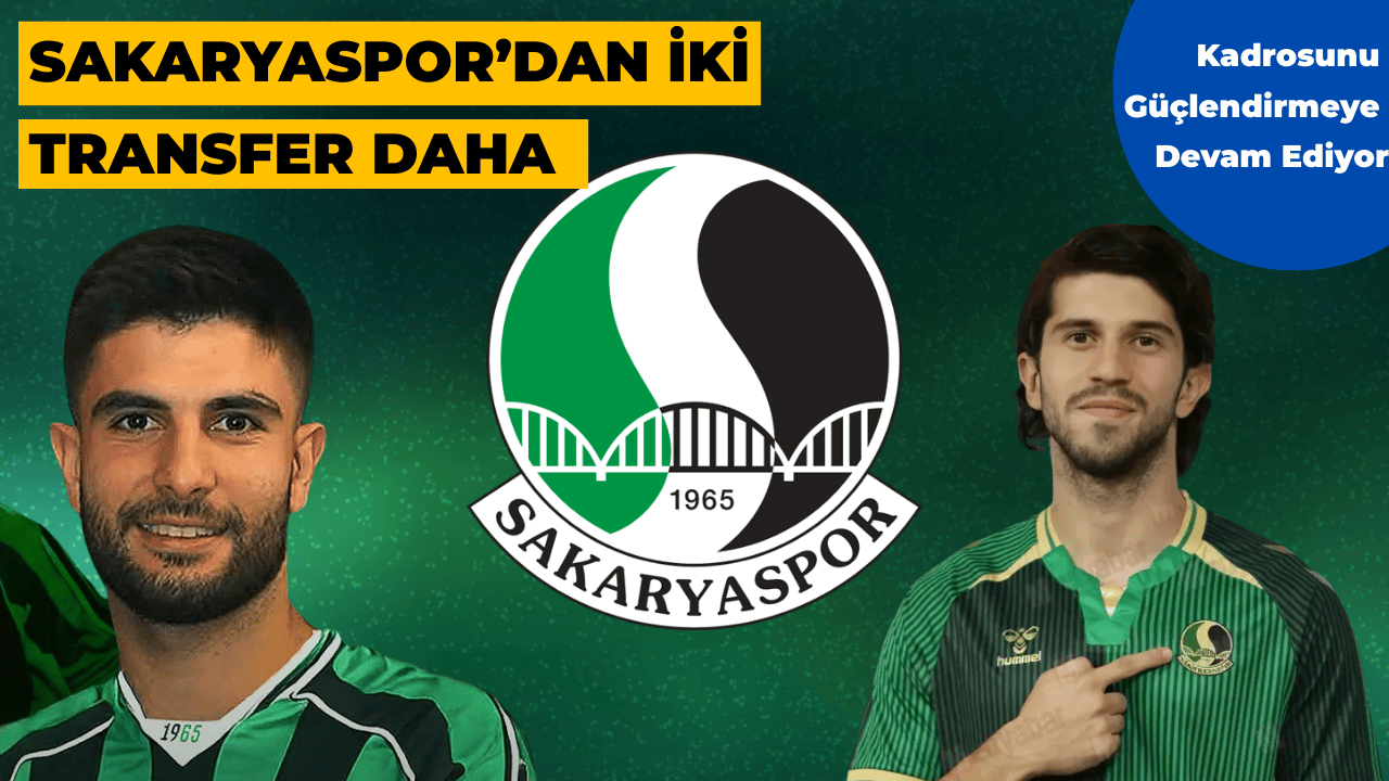 Sakaryaspor, Mete Kaan Demir ve Mirza Cihan’ı kadrosuna kattı