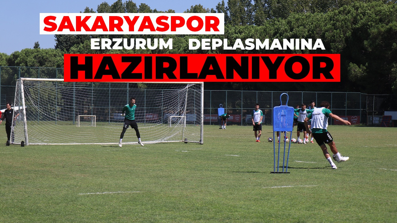 Sakaryaspor Erzurum Deplasmanına Hazırlanıyor