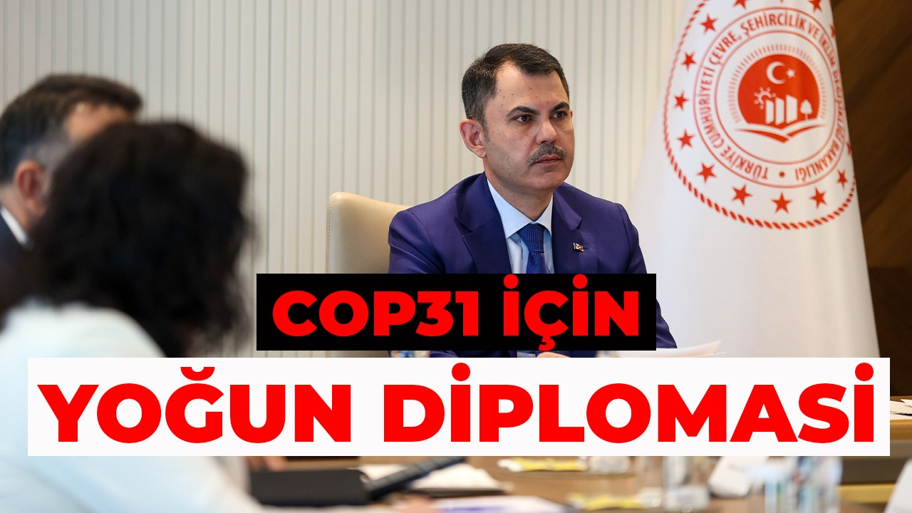 Türkiye’nin COP31 Adaylığı İçin Yoğun Diplomasi