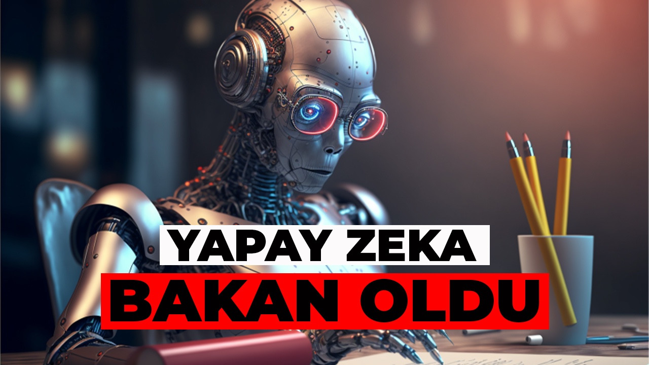 Arnavutluk’ta Yapay Zekâ 'Bakan' Oldu!