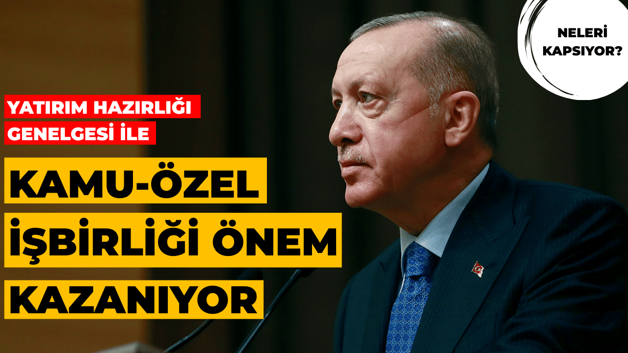 Cumhurbaşkanlığı Yatırım Hazırlığı Genelgesi Yayımlandı