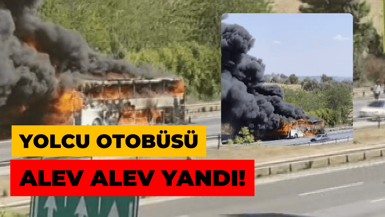 Tarsus’ta Yolcu Otobüsü Alev Alev Yandı