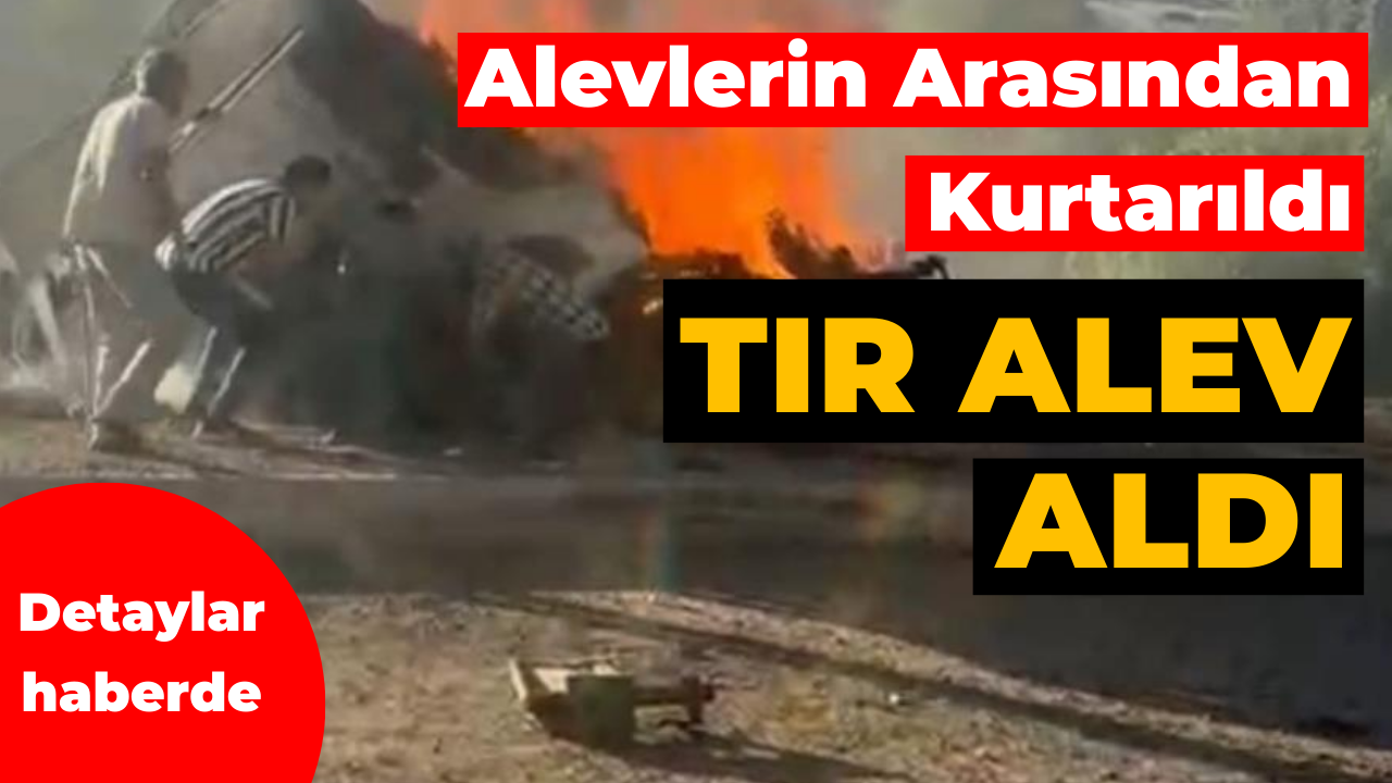 Malatya’da feci kaza; alevlerin arasından kurtarıldı