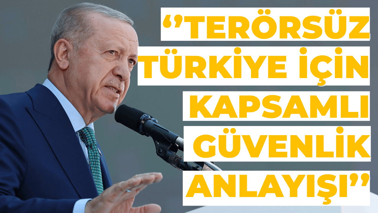 Terörsüz Türkiye İçin Kapsamlı Güvenlik Anlayışı