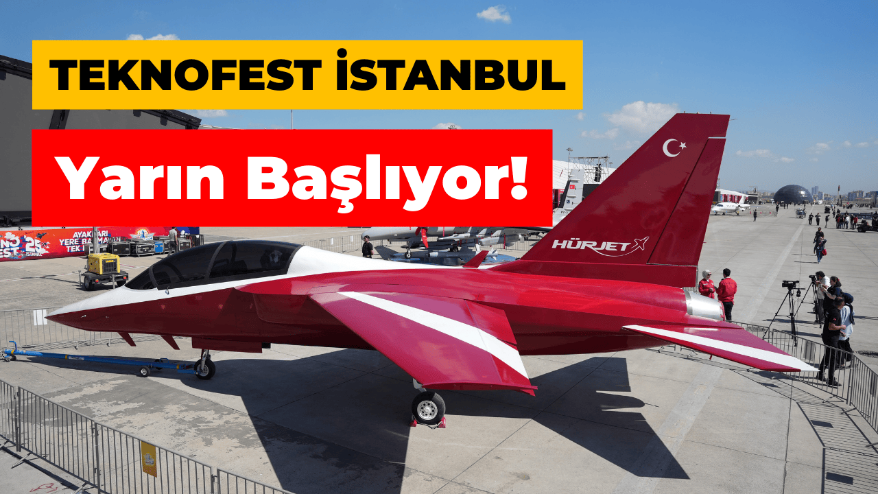 TEKNOFEST İstanbul Yarın Başlıyor!