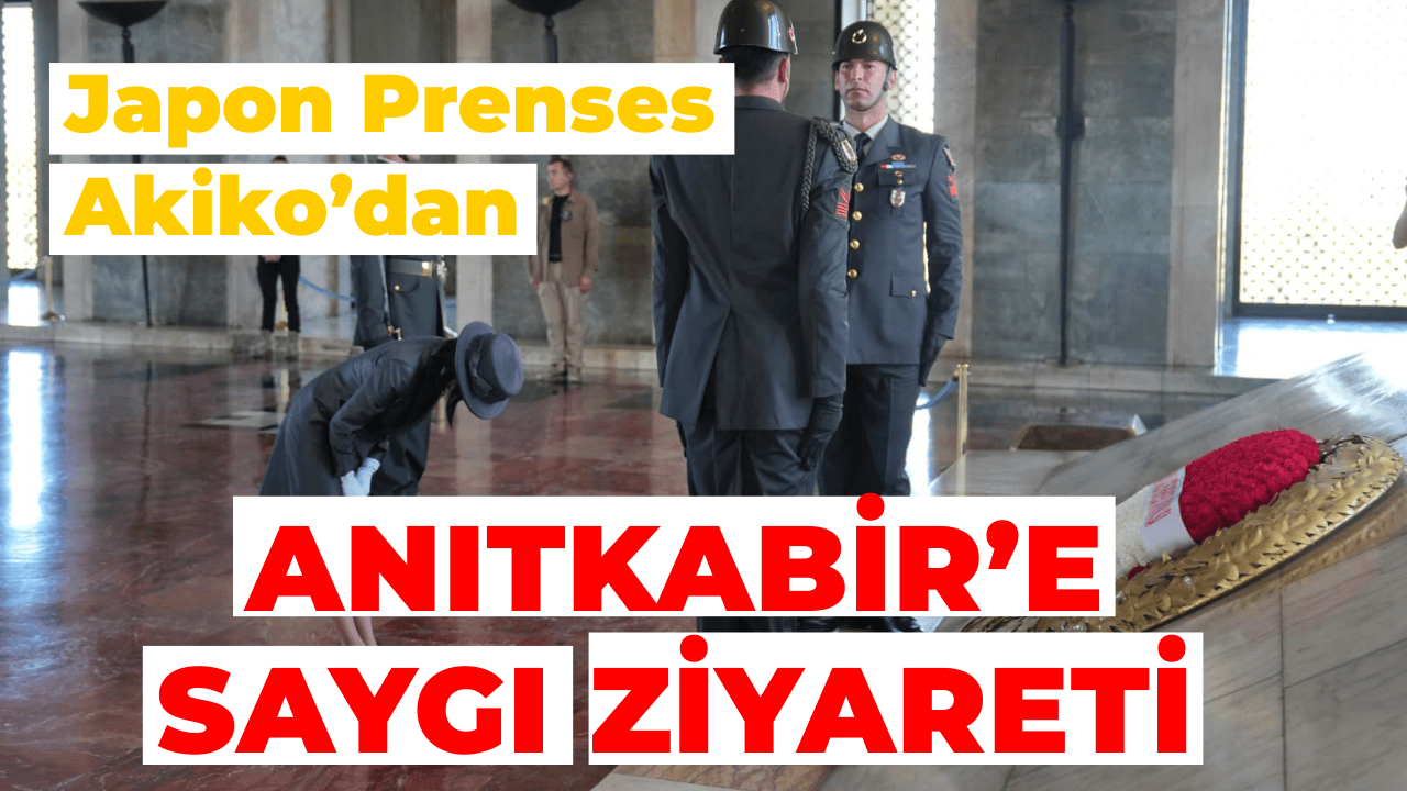 Japon Prenses Akiko’dan Anıtkabir’e Saygı Ziyareti
