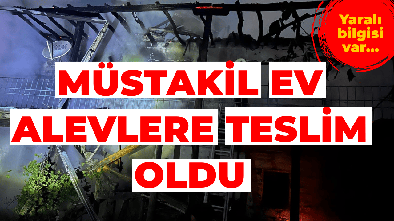 Alaca’da Müstakil Ev Alevlere Teslim Oldu!