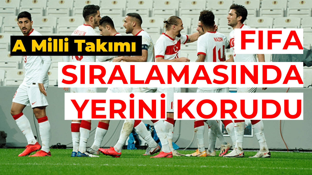Milli Takım FIFA Sıralamasında Yerini Korudu