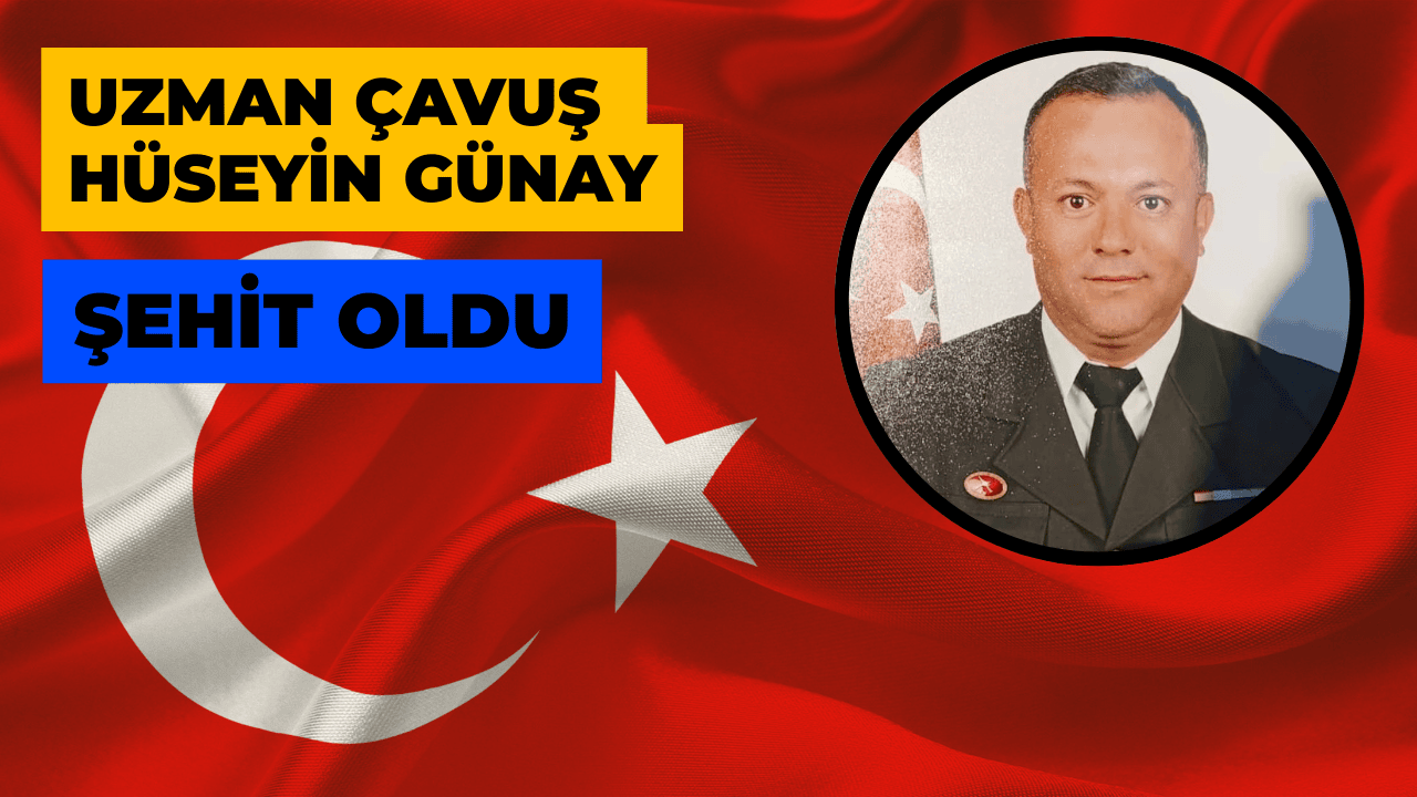 Piyade Uzman Çavuş Hüseyin Günay Görevi Başında Şehit Oldu