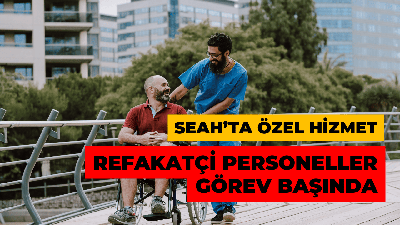 SEAH’ta Yaşlı Hastalara Özel Karşılama Hizmeti