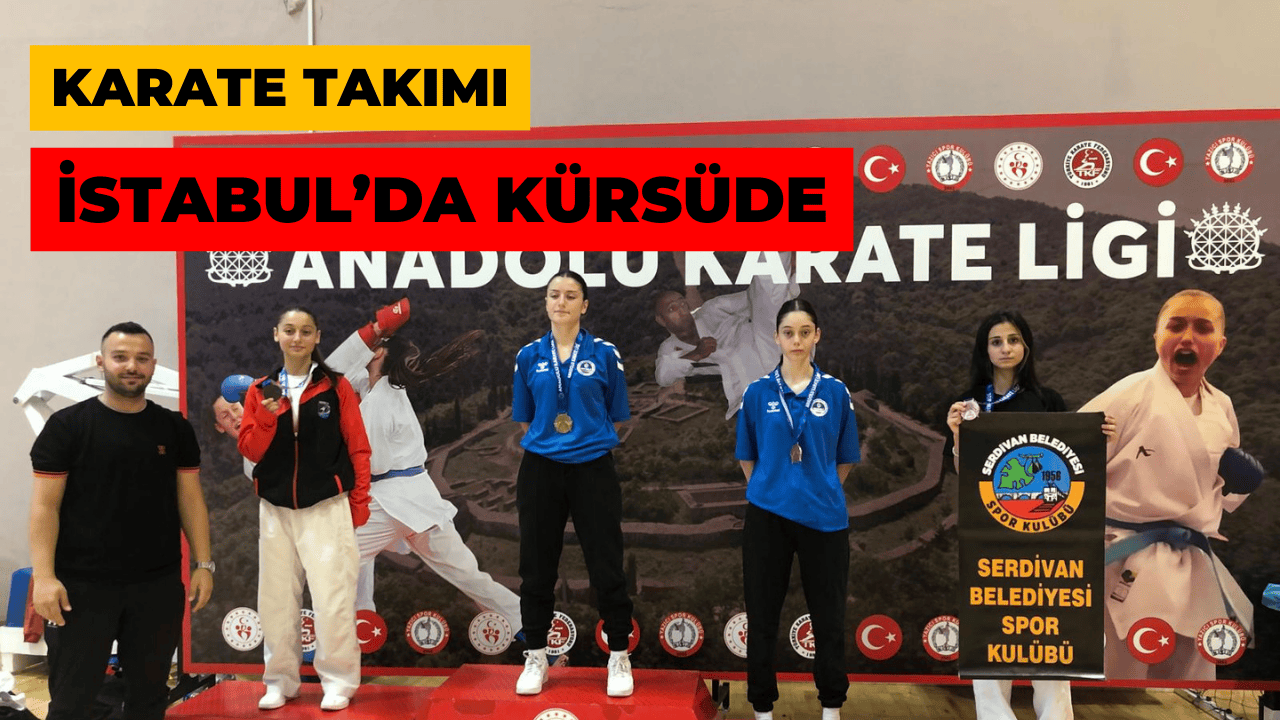Serdivan Belediyesi Karate Takımı İstanbul’da Kürsüde