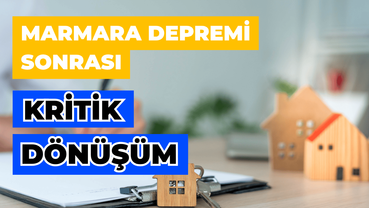 Marmara Depremi Sonrası Kritik Dönüşüm Destekleri: İşte Tüm Detaylar