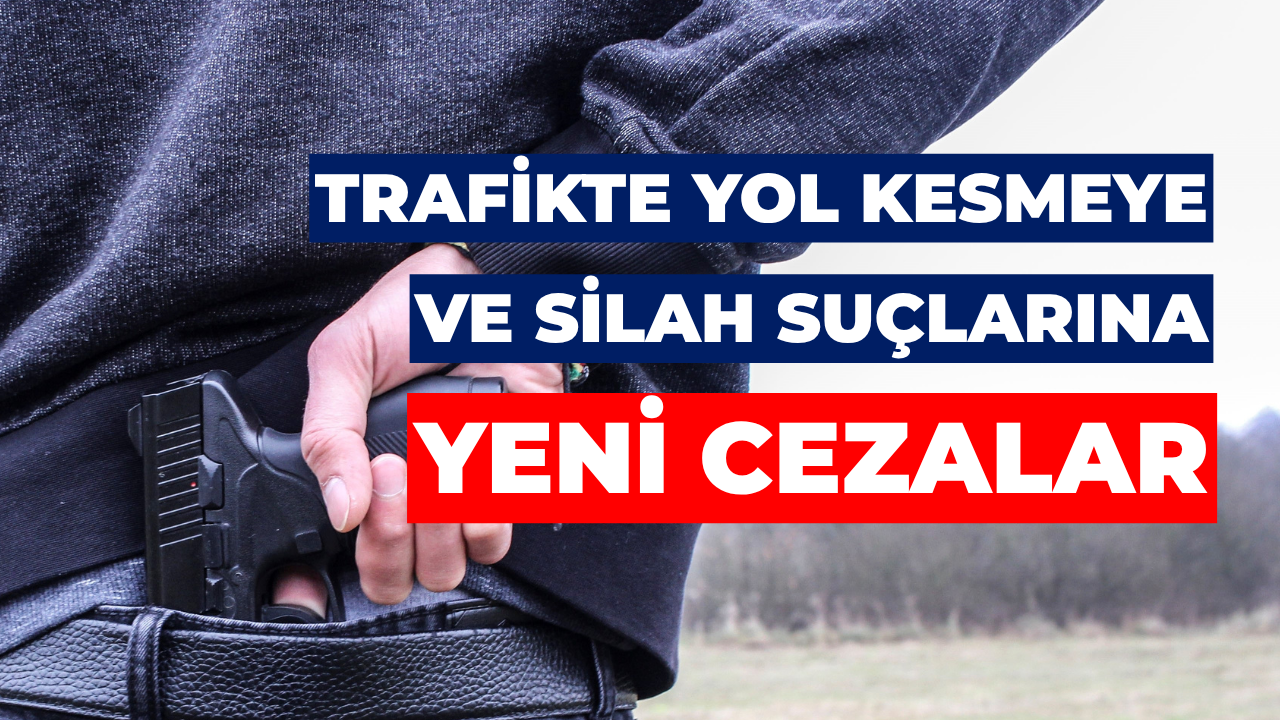 11. Yargı Paketi Geliyor: Silahla Ateş Edenlere Daha Ağır Ceza