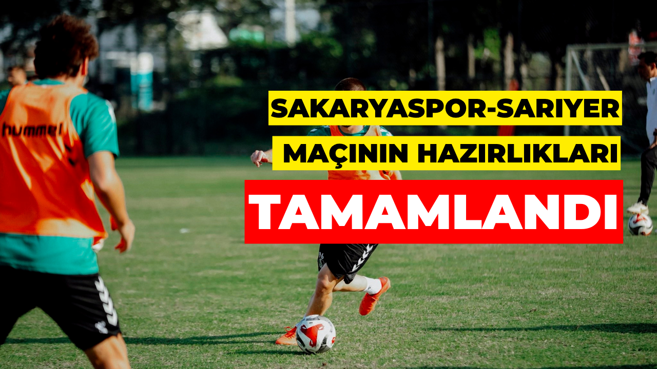 Sakaryaspor-Sarıyer Maçının Hazırlıkları Tamamlandı