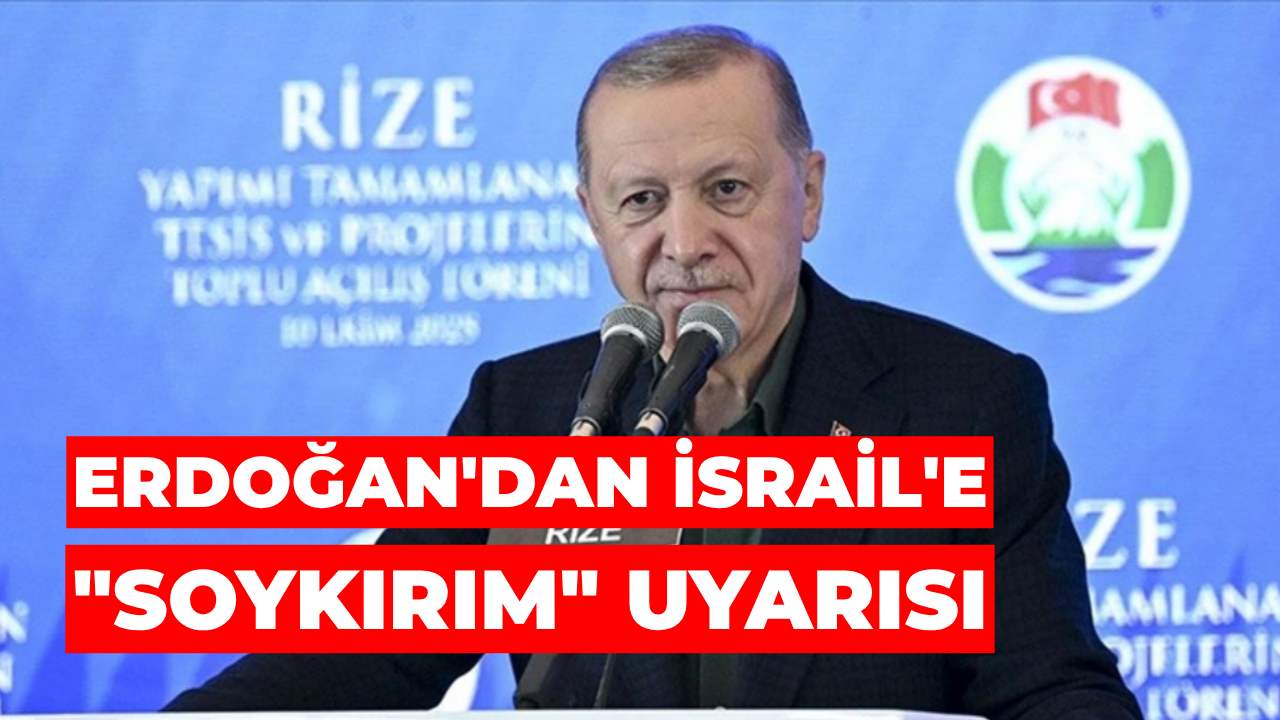 Cumhurbaşkanı Erdoğan'dan İsrail'e Net Uyarı