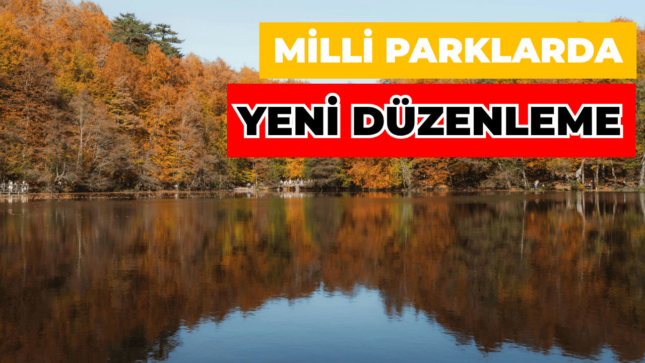 Milli Parklarda Yeni Dönem: Çevreyi Kirletene Hapis