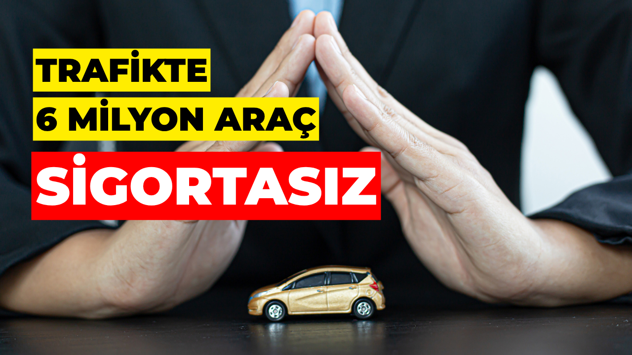 TESK’ten Uyarı: Trafikte 6 Milyon Araç Sigortasız