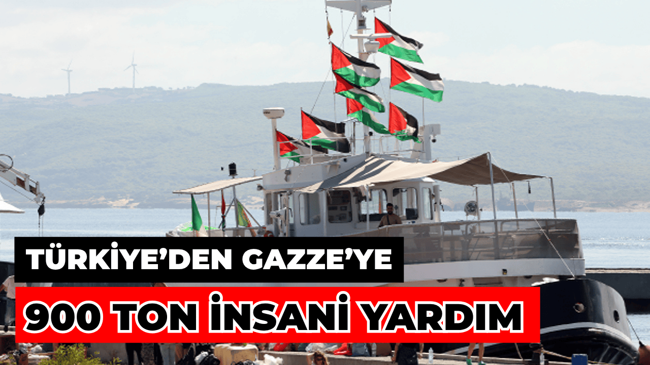 Türkiye'den Gazze'ye 900 Ton İnsani Yardım