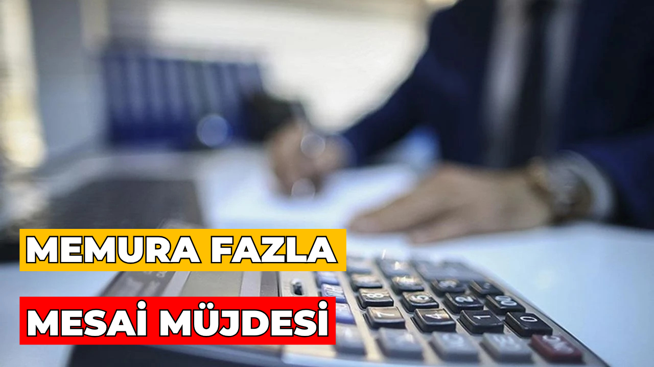 Memura Fazla Mesai Zammı