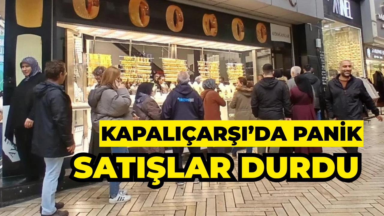 Gram Altın Kuyumculardan Tükendi: Kapalıçarşı’da Panik, Satışlar Durdu