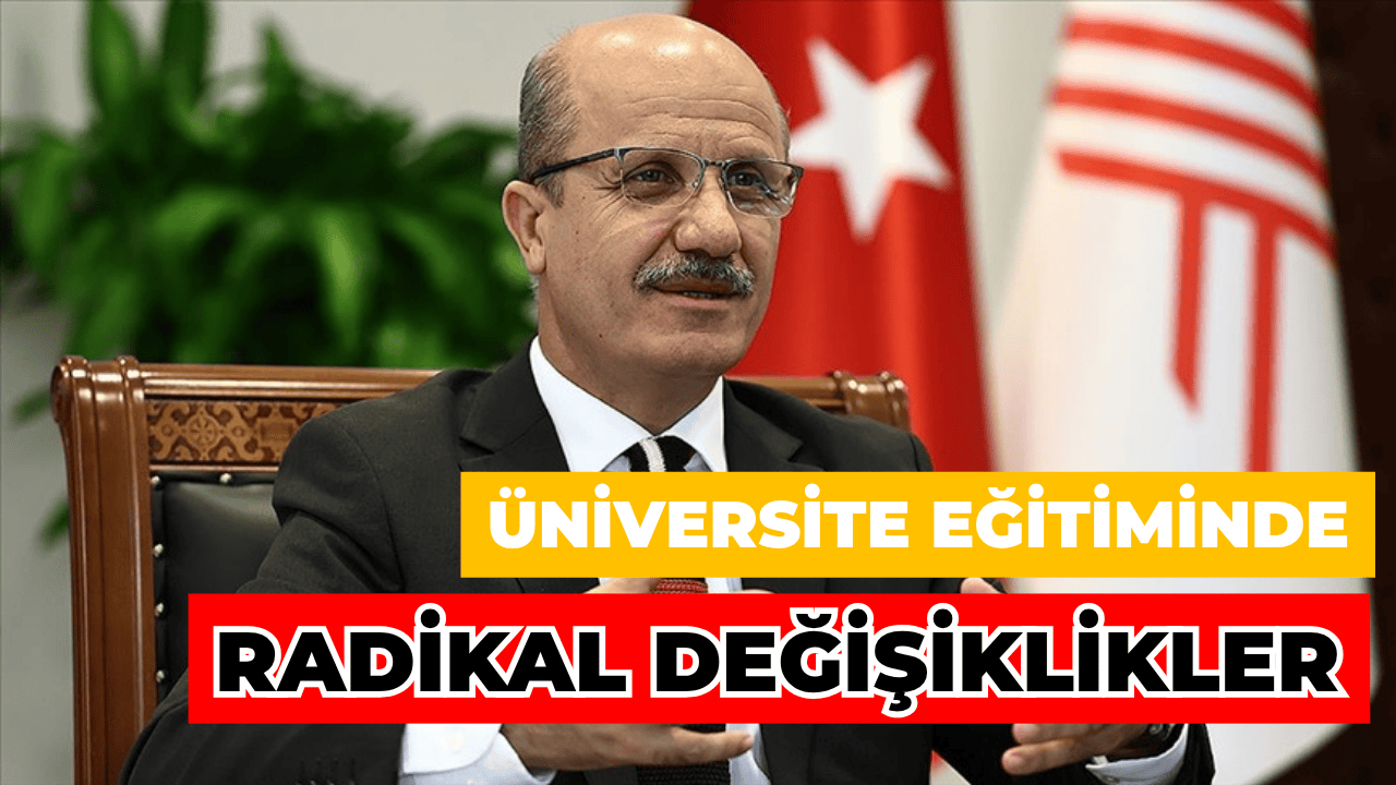 YÖK Başkanı Özvar’dan Üniversite Eğitiminde Radikal Değişiklikler
