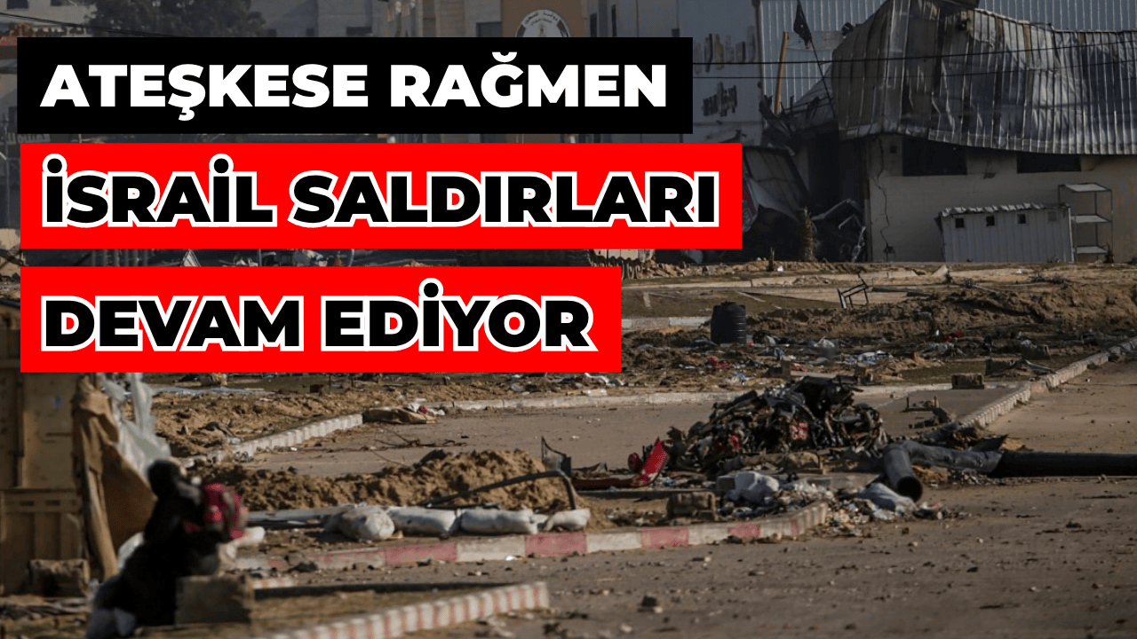 Gazze'de Ateşkese Rağmen İsrail Saldırısı: 11 Filistinli Öldü