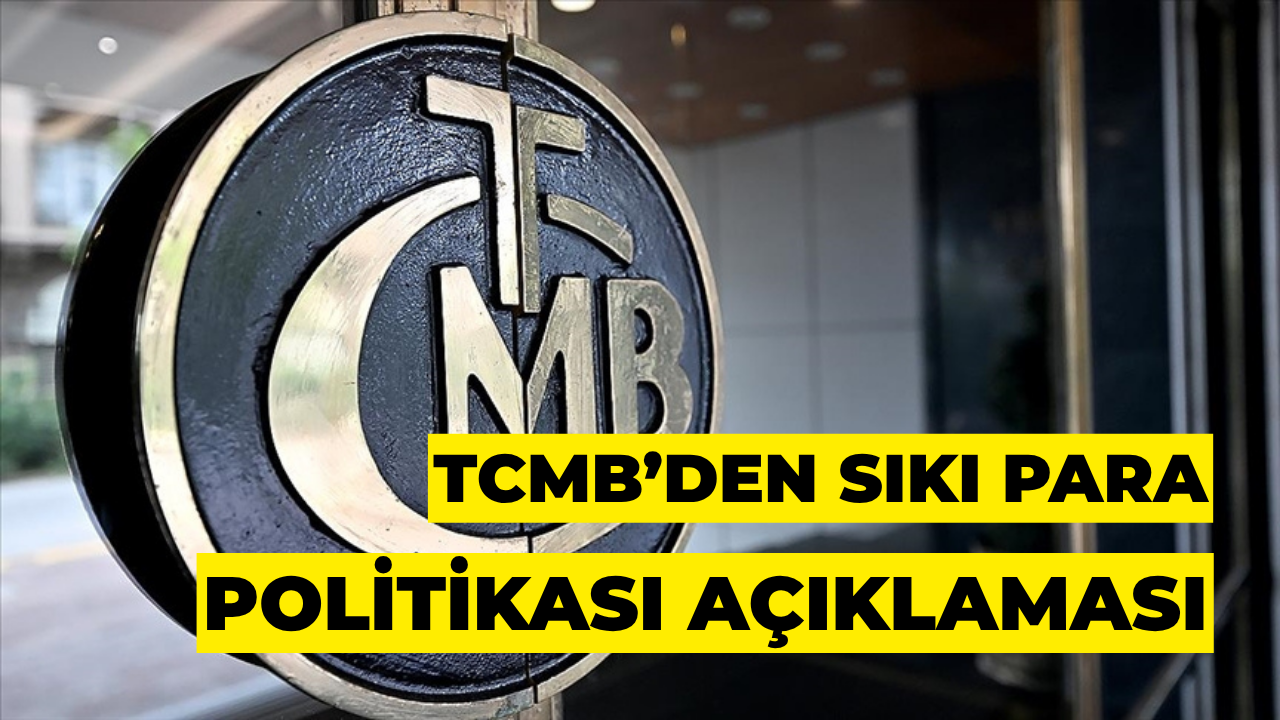 TCMB’den Sıkı Para Politikası Açıklaması