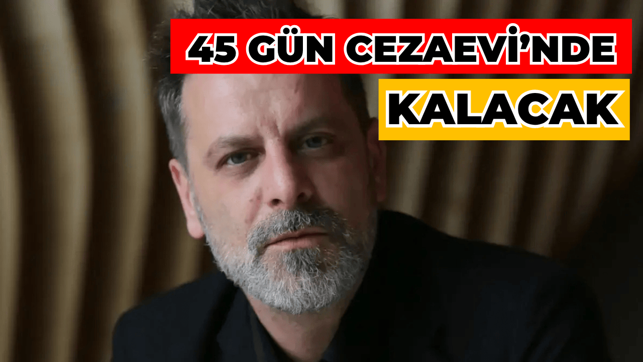 Ozan Güven’in Hapis İtirazı Reddedildi: 45 Gün Cezaevine Girecek