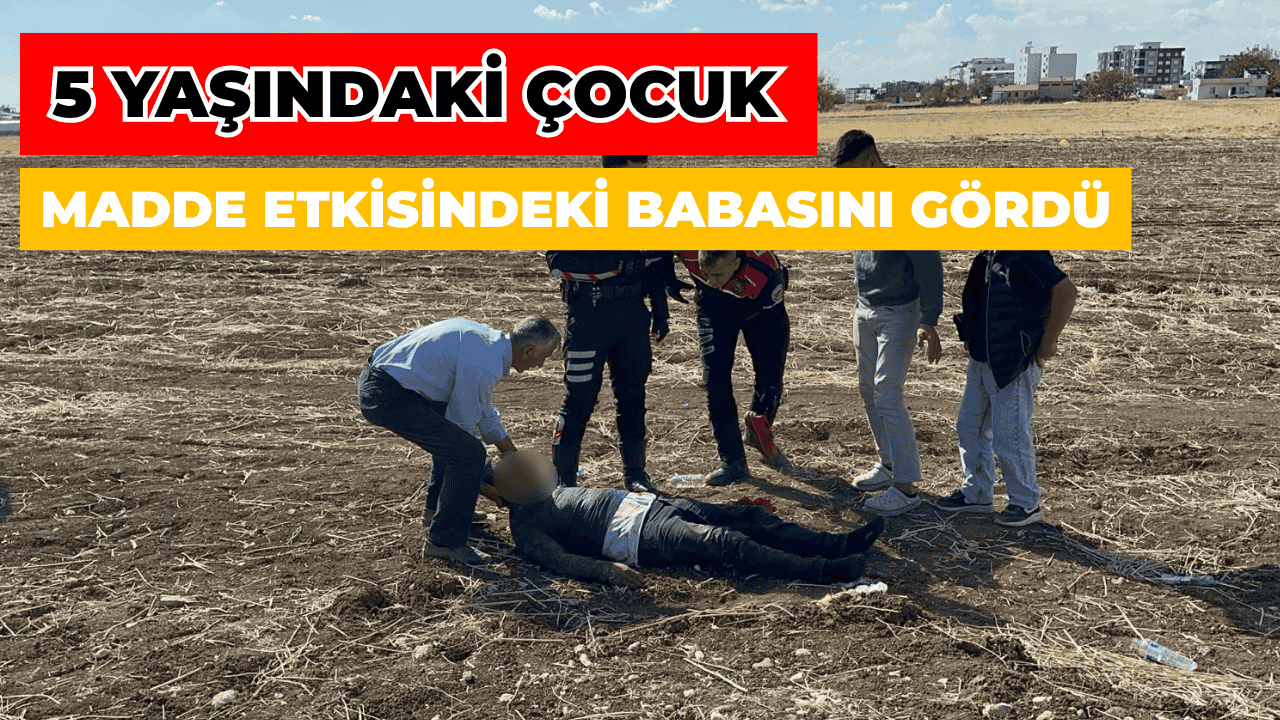 Madde Etkisiyle Kriz Geçiren Babayı 5 Yaşındaki Oğlu Gördü