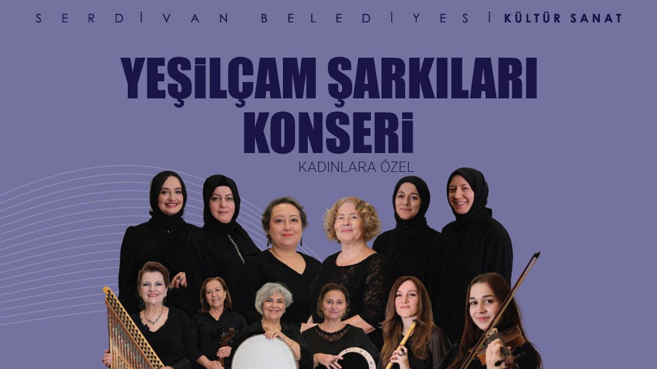 Serdivan'dan Kadınlara Özel "Yeşilçam Şarkıları Konseri"