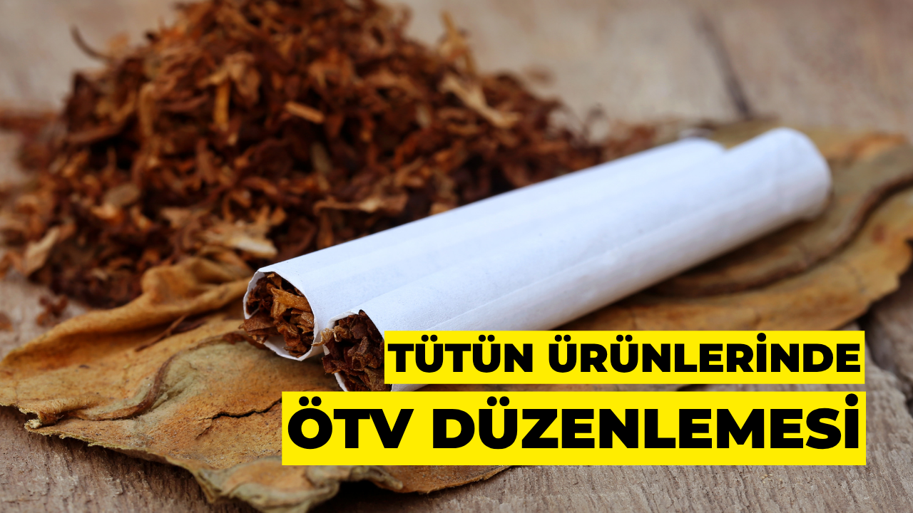 Tütün Ürünlerinde ÖTV Düzenlemesi