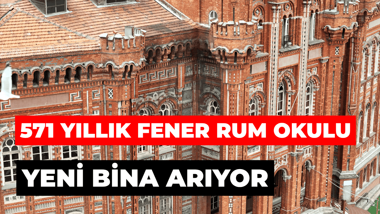 571 Yıllık Fener Rum Okulu Yeni Bina Arıyor