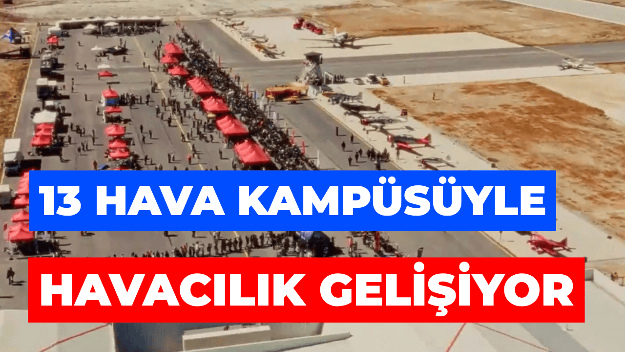 11 İl 13 Hava Kampüsüyle Sportif Ve Amatör Havacılık Gelişiyor