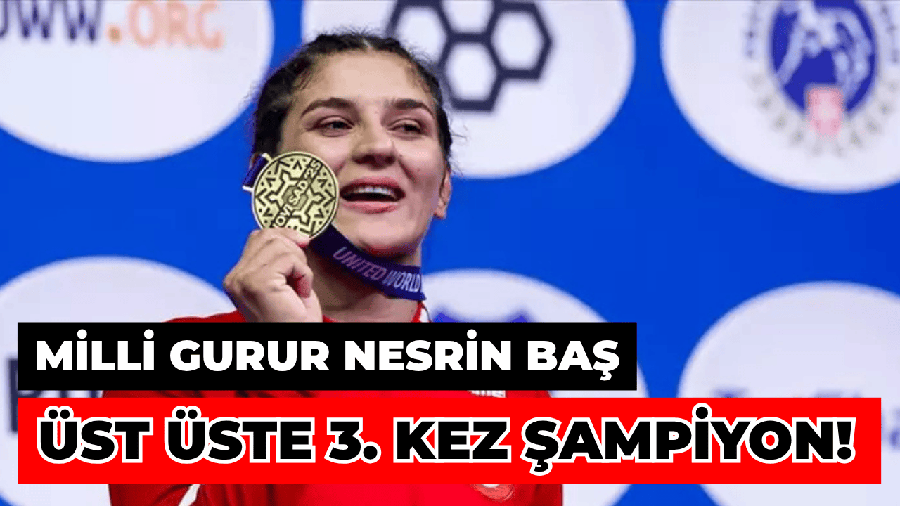 Milli Gurur Nesrin Baş, U23 Dünya Güreş Şampiyonası'nda Tarih Yazdı