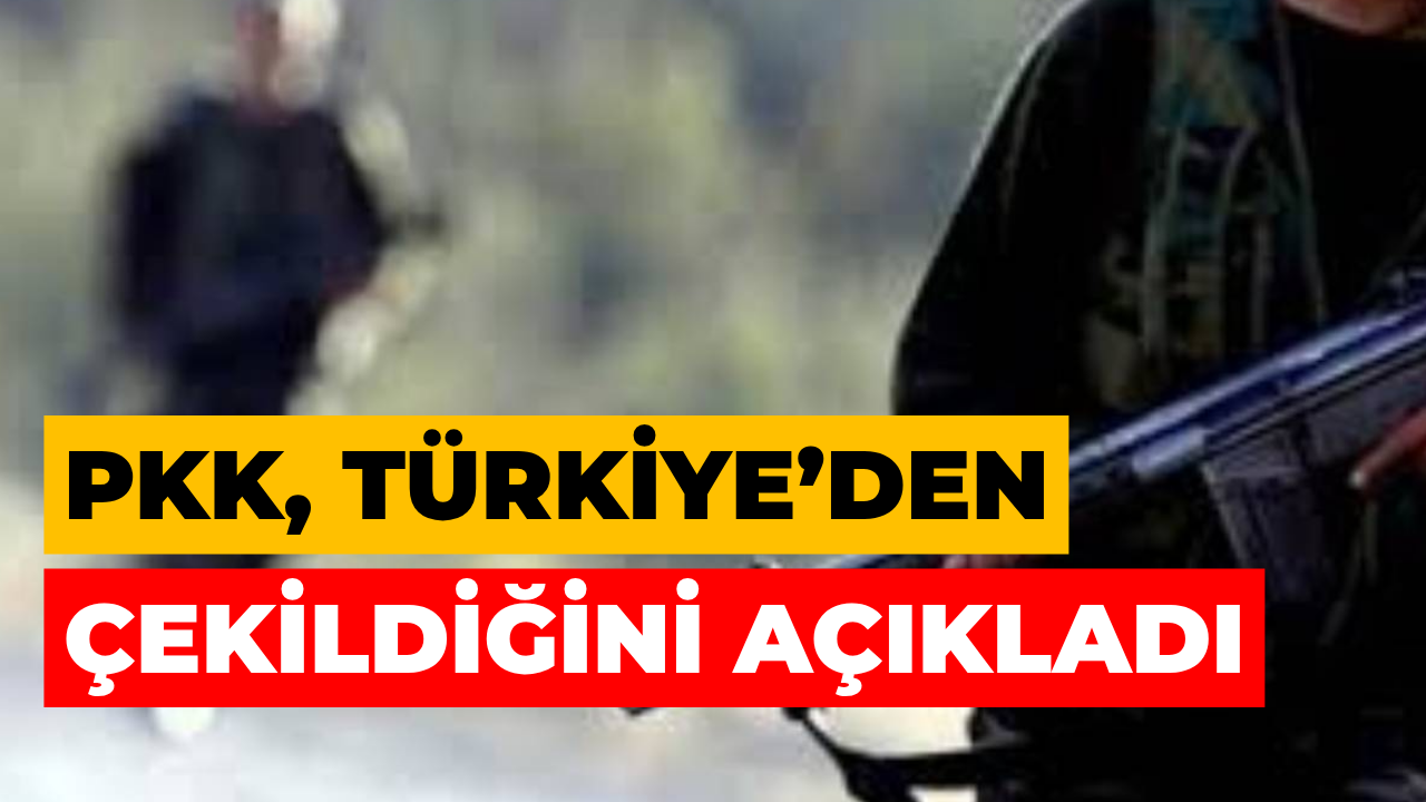 PKK Türkiye’den Çekildiğini Açıkladı