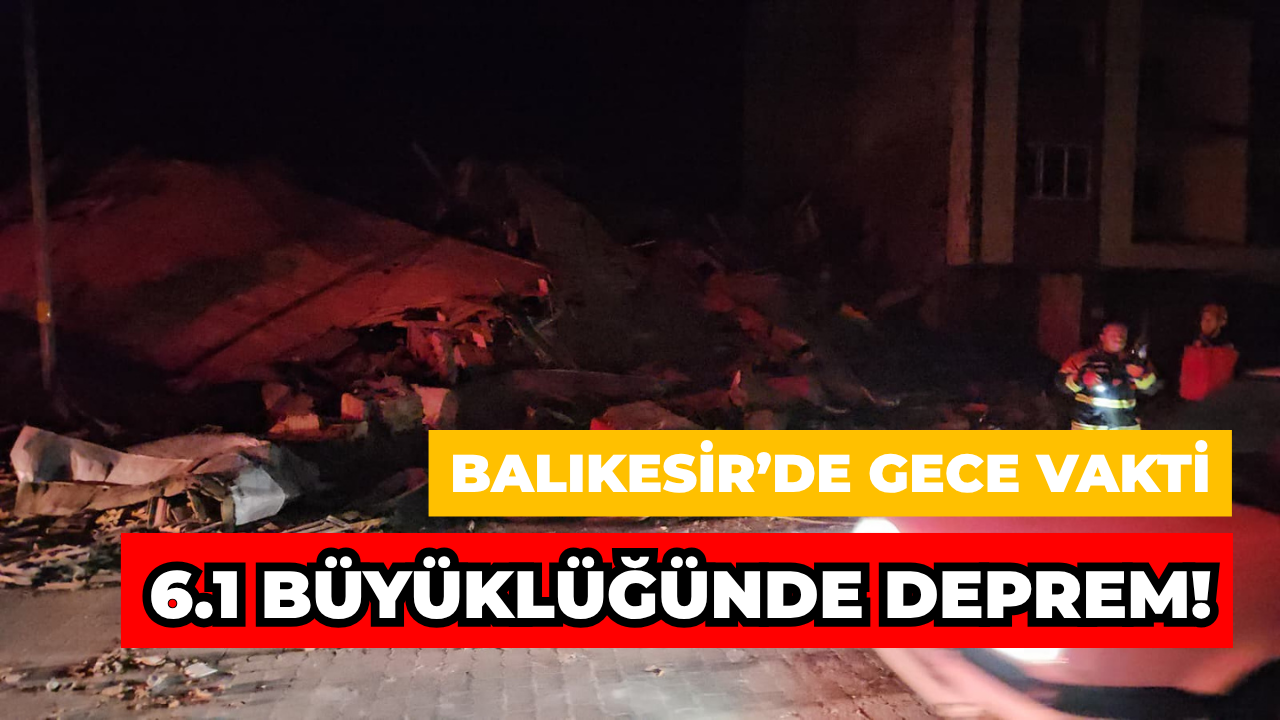 Balıkesir Sındırgı'da 6.1 Büyüklüğünde Deprem
