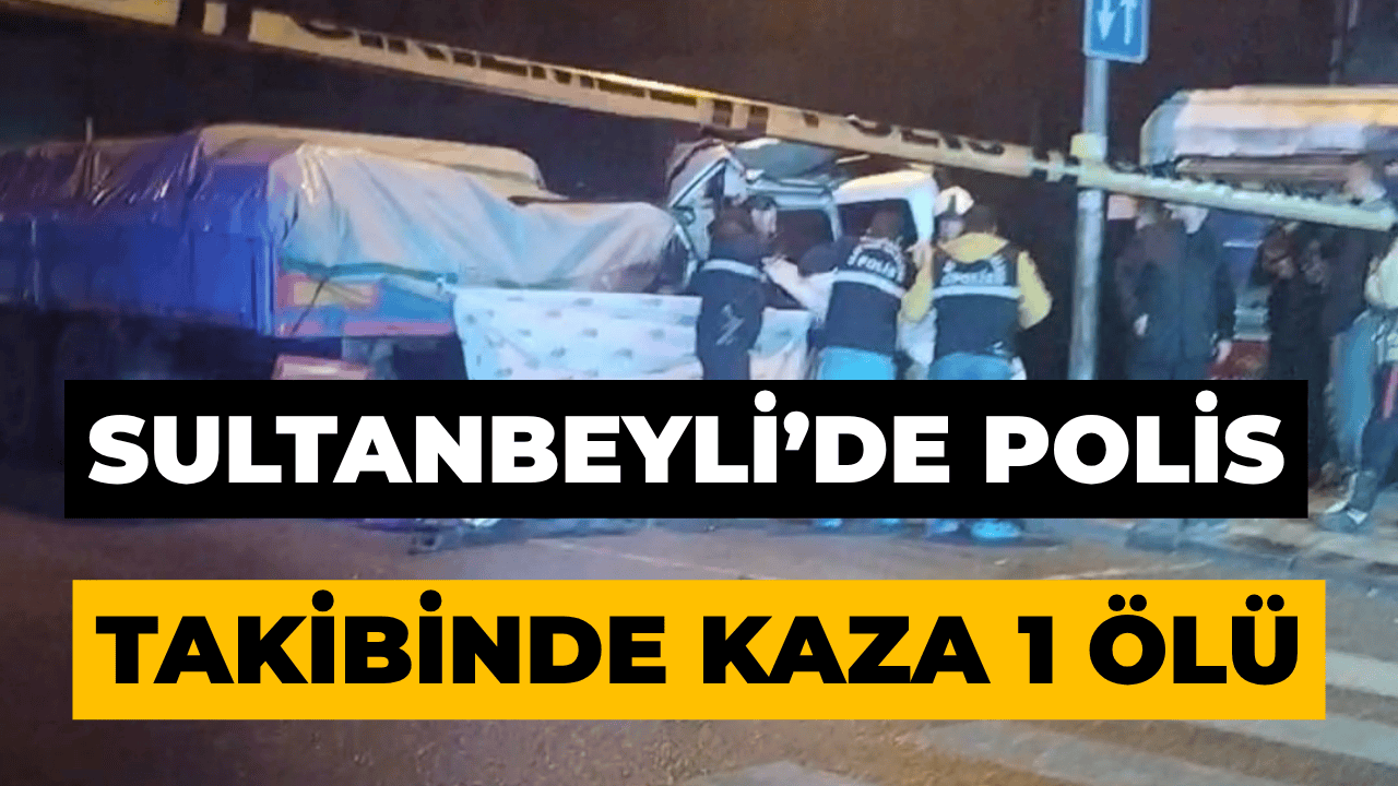 Sultanbeyli’de Polis Takibinde Kaza 1 Ölü