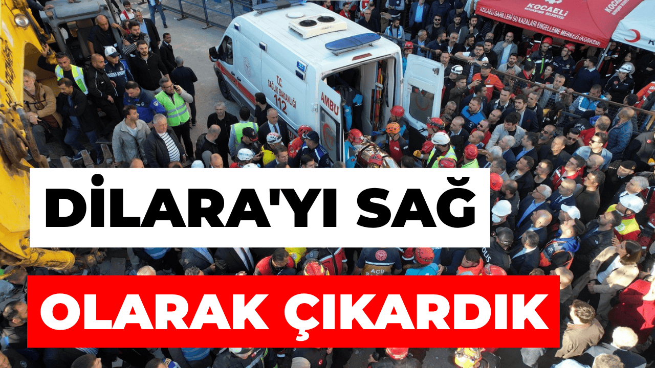 Bakan Yardımcısı Aktaş Dilara'yı Sağ Olarak Çıkardık