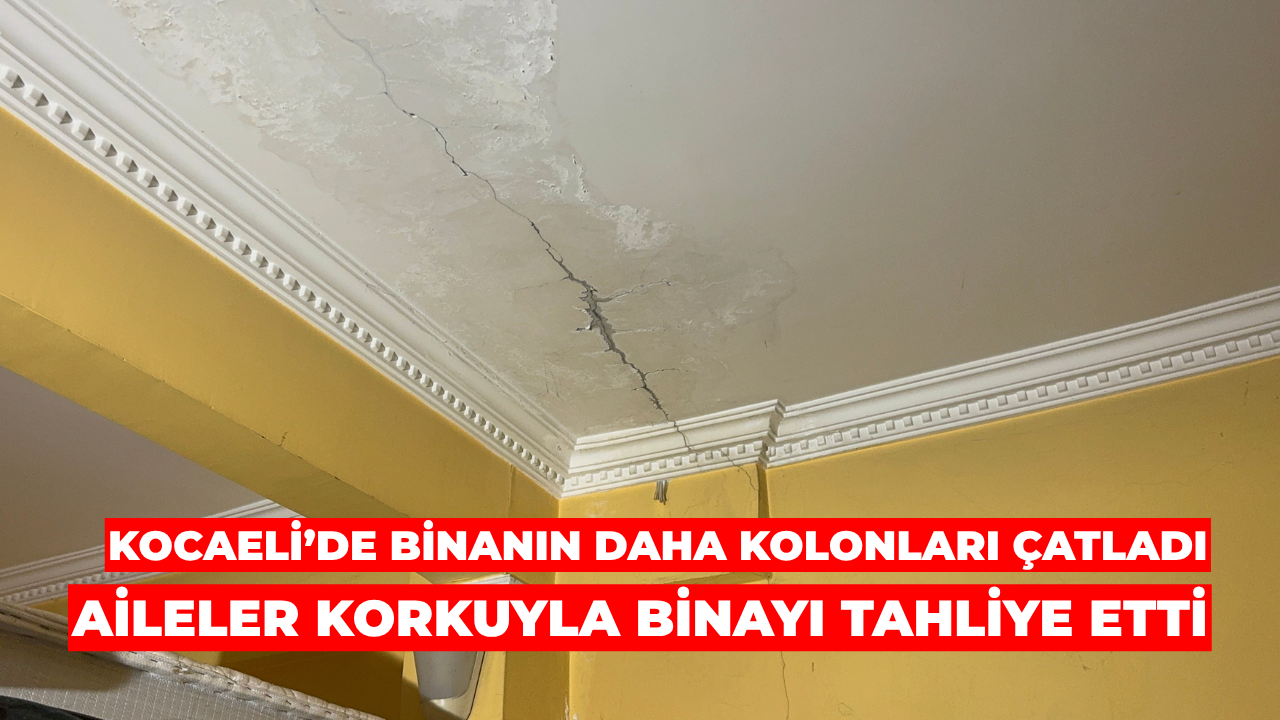 Kocaeli’de Binanın Kolonları Çatladı: Aileler Korkuyla Tahliye Etti