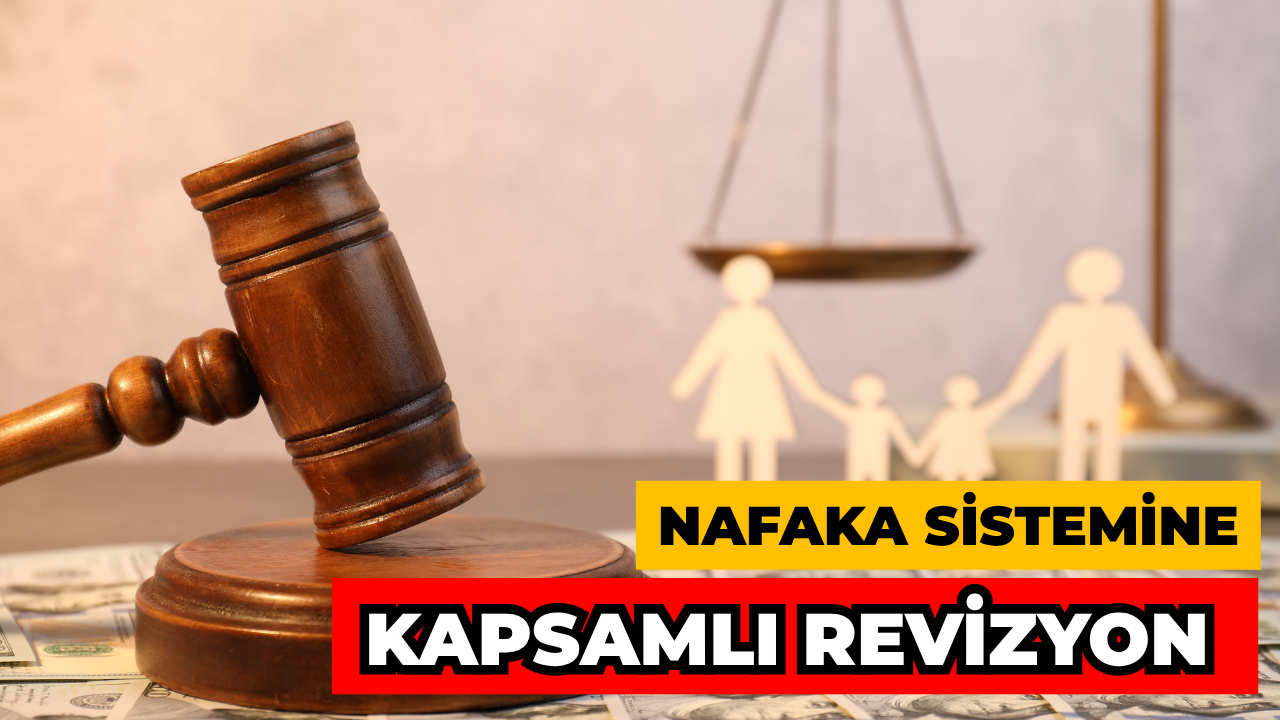 Adalet Bakanlığı’ndan Nafaka Sistemine Kapsamlı Revizyon