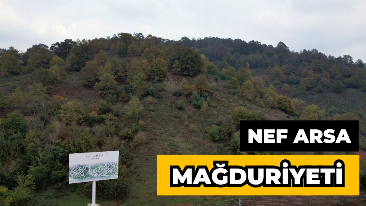 Sakarya'da Nef Arsa Mağduriyeti