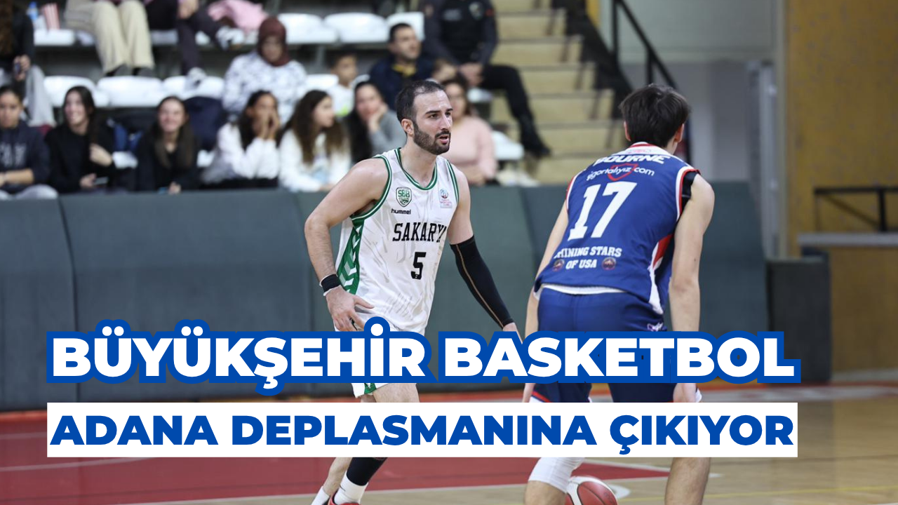 Büyükşehir Basketbol Adana Deplasmanına Çıkıyor
