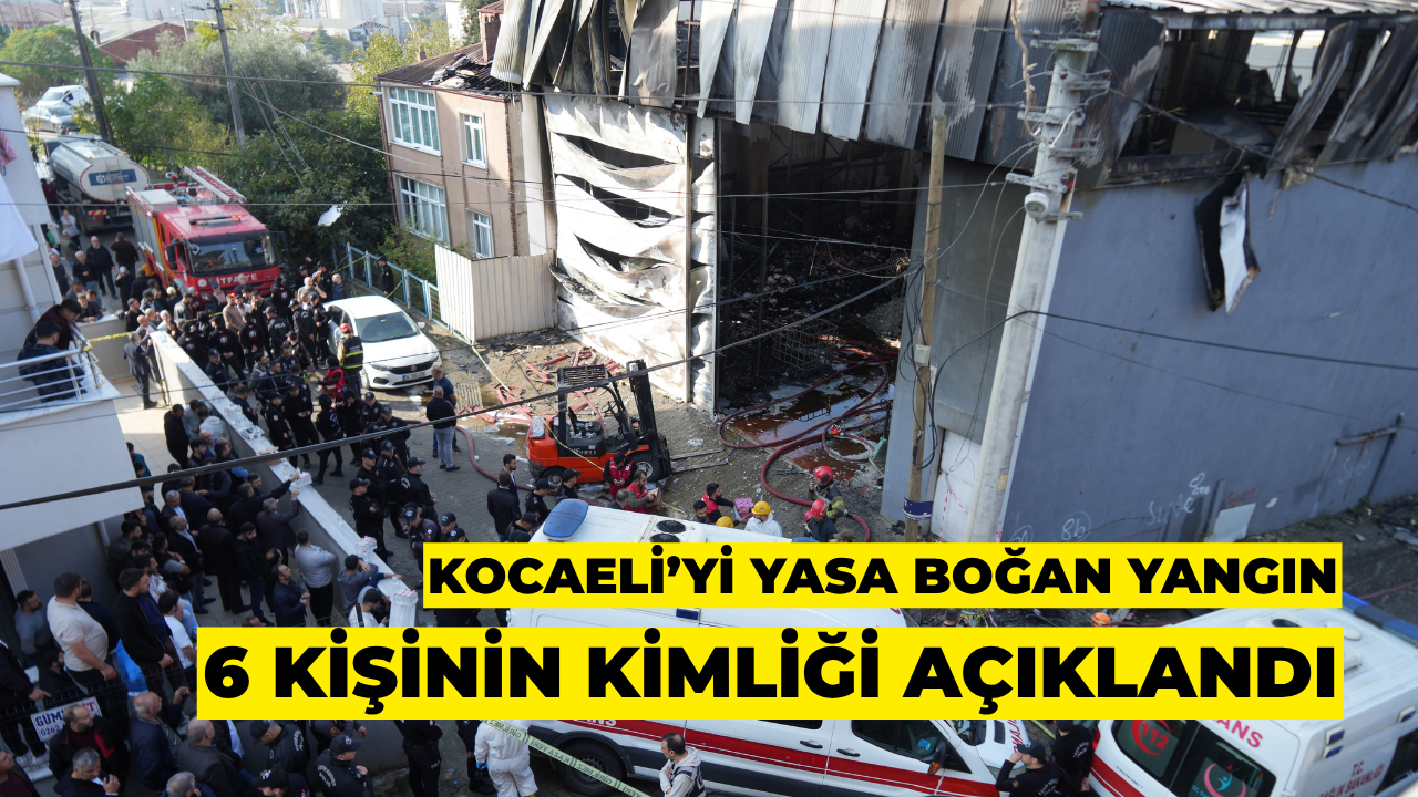Kocaeli’de Yangın: Hayatını Kaybedenlerin Kimlikleri Açıklandı