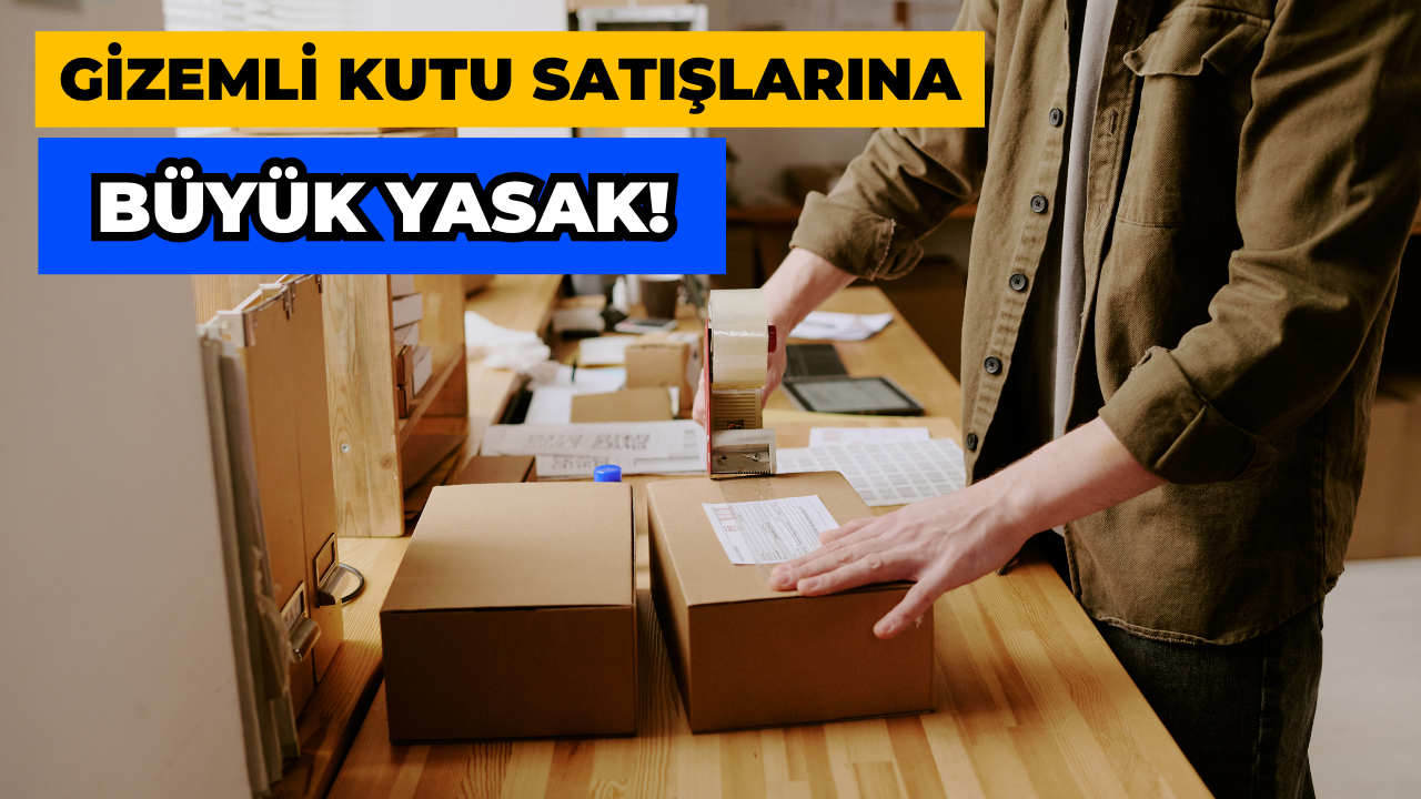 Gizemli Kutu Satışlarına Ticaret Bakanlığı'ndan Durdurma Kararı