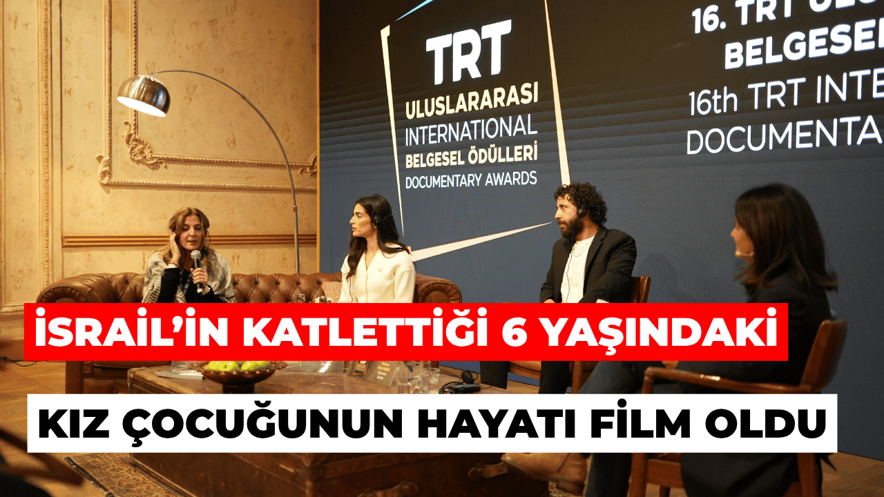 İsrail’in katlettiği 6 yaşındaki kız çocuğunun hayatı film oldu