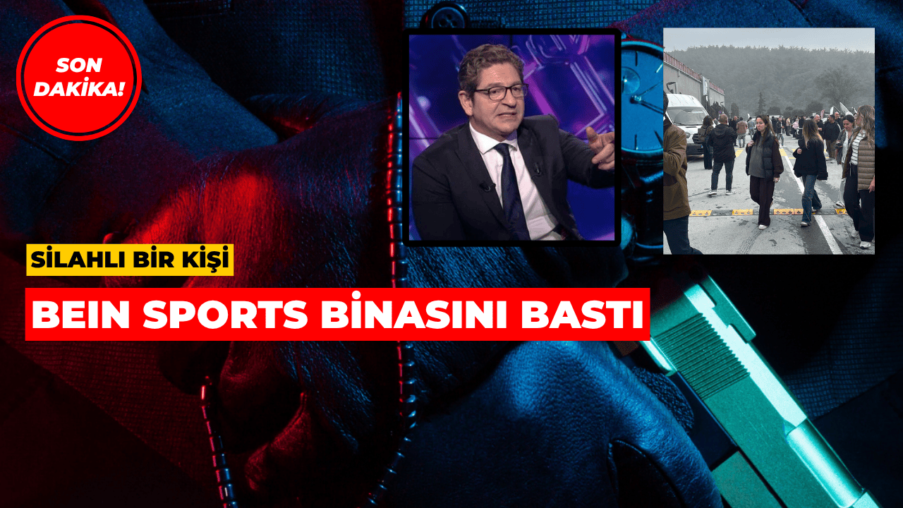 BeIN Sports’un Ayazağa’daki Binasına Silahlı Baskın
